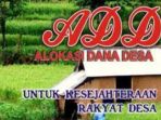 Desa Diberikan Batas Waktu Hari Ini, Untuk Pencairan Dana ADDnya
